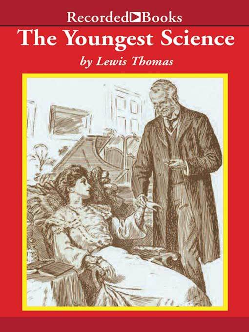 Title details for The Youngest Science by Lewis Thomas - Wait list